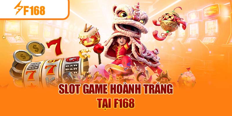 Slot game hoành tráng tại F168