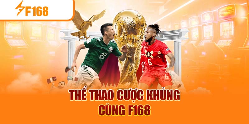 Thể thao cược khủng cùng F168