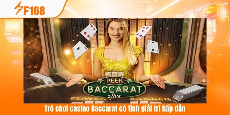 Trò chơi casino Baccarat có tính giải trí hấp dẫn