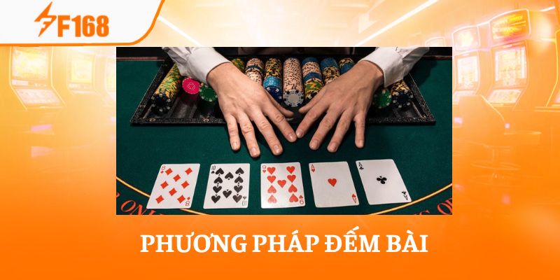 Đếm bài giúp tăng tỷ lệ chiến thắng khi tham gia cá cược