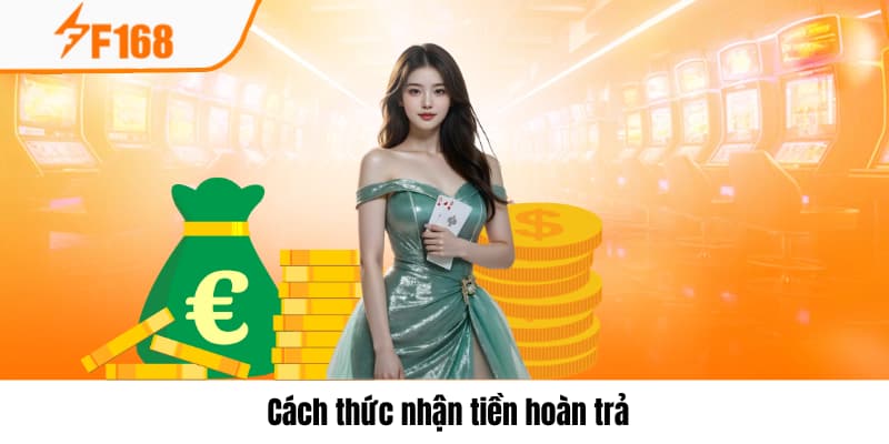 Cách thức nhận về số tiền hoàn trả tại sảnh thể thao F168