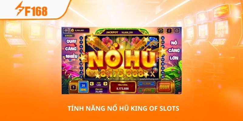 Tính năng nổ hũ King of Slots 