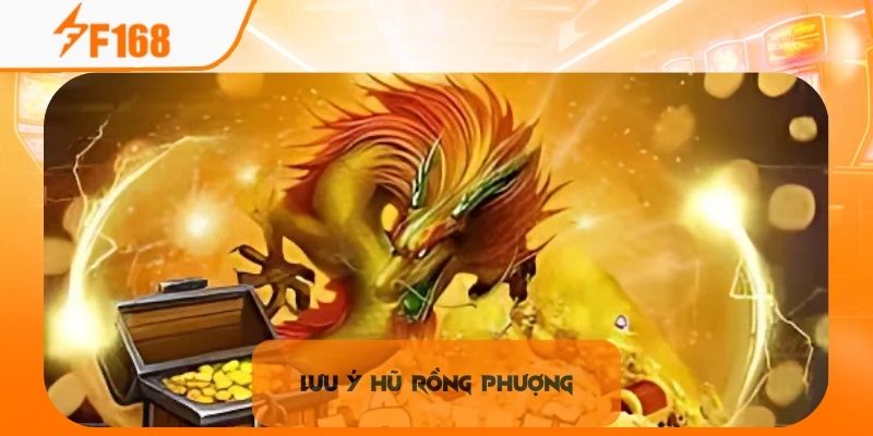 Lưu ý quan trong khi săn thưởng Rồng Phượng