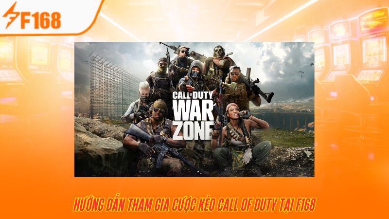 Call of Duty tham gia khá đơn giản tại F168